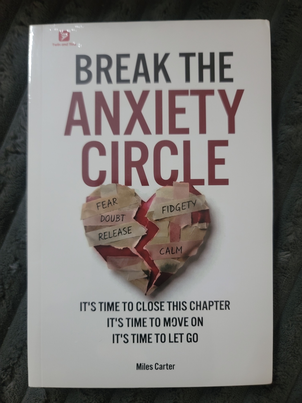 Break the Anxiety Circle by Miles Carter - White & Maroon Cover